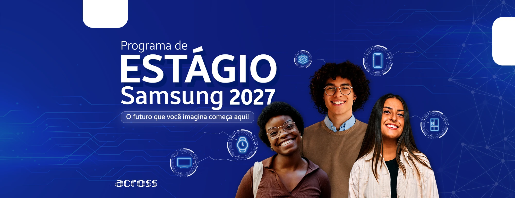 Programa de Estágio Samsung 2027 — O futuro que você imagina começa aqui!